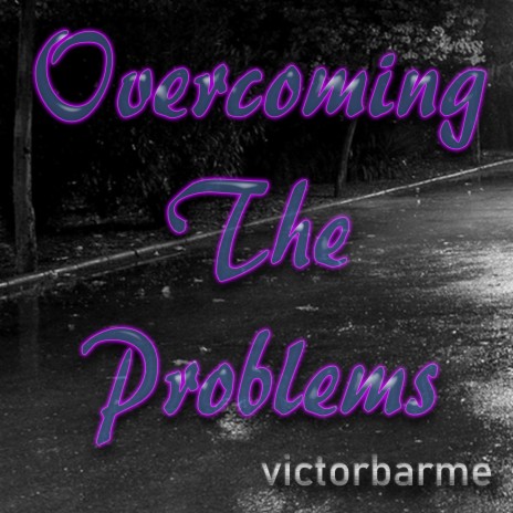 Overcoming the Problems | Boomplay Music