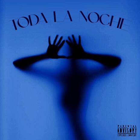 Toda La Noche ft. cheftoso | Boomplay Music