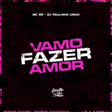 Vamo Fazer Amor ft. DJ Paulinho Unico | Boomplay Music