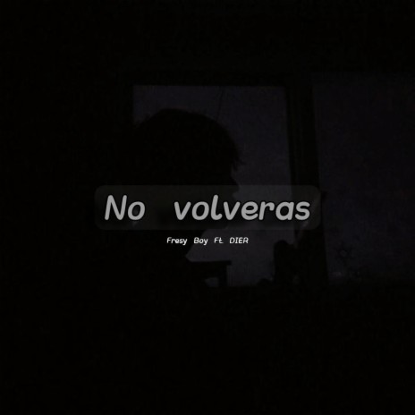 No Volverás ft. DIER | Boomplay Music