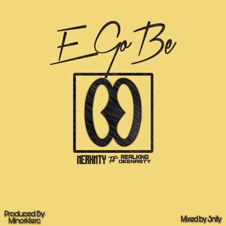 E go Be ft. Realking Deenasty | Boomplay Music