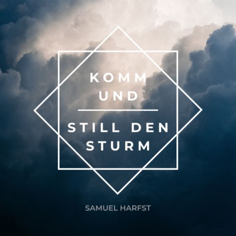 Komm und still den Sturm | Boomplay Music