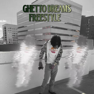 Ghetto Dreams Freestyle