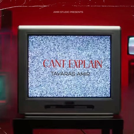 Cant Explain | Boomplay Music