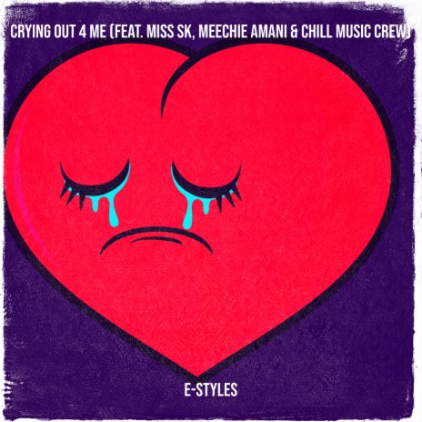 Crying out 4 Me ft. Miss Sk, Meechie Amani & Chill Music Crew | Boomplay Music