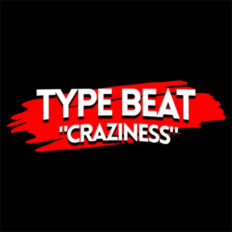 Type Beat - Craziness | Boomplay Music