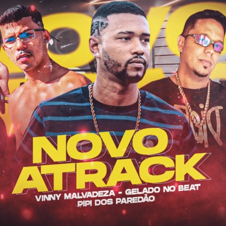 Novo Atrack ft. Vinny Malvadeza & Pipi dos Paredão | Boomplay Music