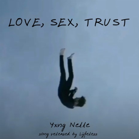 Love, Sex, Trust ft. Dreiivaz & DayK | Boomplay Music
