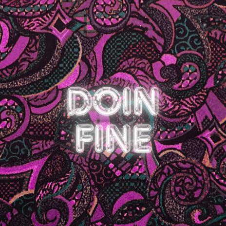 Doin Fine | Boomplay Music