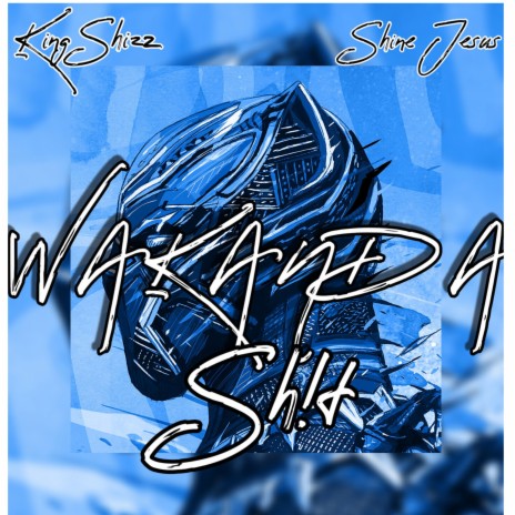 Wakanda Shit ft. Shine Jesus | Boomplay Music