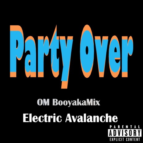 Party Over ft. Electric Avalanche | Boomplay Music