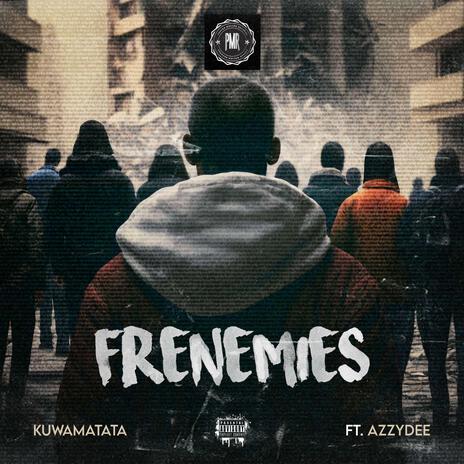 Frenemies ft. Azzydee | Boomplay Music