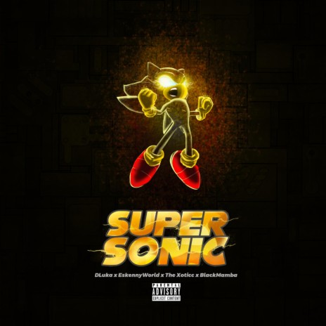 SUPER SONIC ft. EskennyWorld, The Xoticc & Black Mamba | Boomplay Music