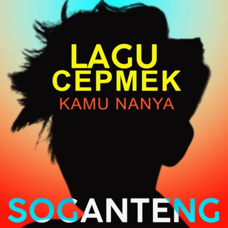 Lagu Cepmek Kamu Nanya | Boomplay Music