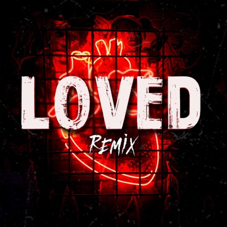 Loved (Remix)