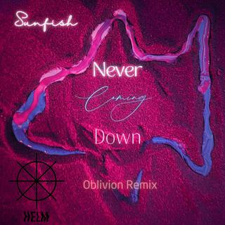 Never Coming Down (Oblivion Remix)