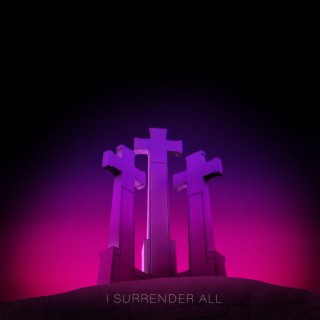 I Surrender All