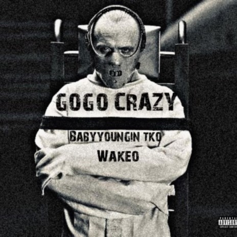 GOGO CRAZY ft. Wakeo | Boomplay Music