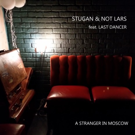 A Stranger In Moscow (Moist Remix) ft. Not Lars, Last Dancer & Moist