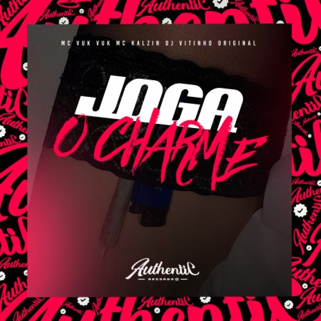 Joga o Charme ft. MC Vuk Vuk & Mc Kalzin | Boomplay Music