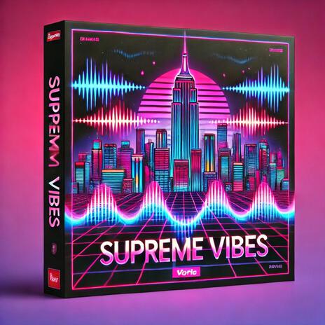 Supreme Vibes. | Boomplay Music