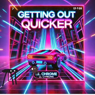 GETTING OUT QUICKER lyrics | Boomplay Music