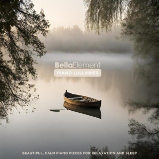 Piano Lullabies: Beautiful, Calm Piano Pieces for Relaxation and Sleep