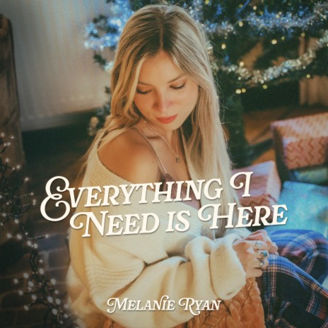 Everything I Need Is Here | Boomplay Music