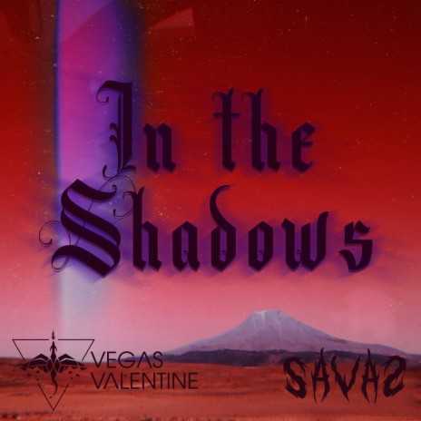 In the Shadows ft. Vegas Valentine | Boomplay Music