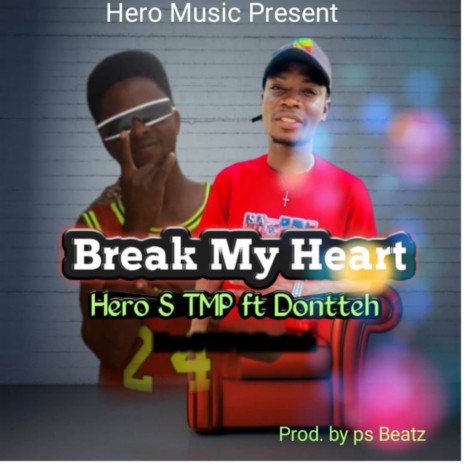 Break my heart ft. Hero s Tmp | Boomplay Music