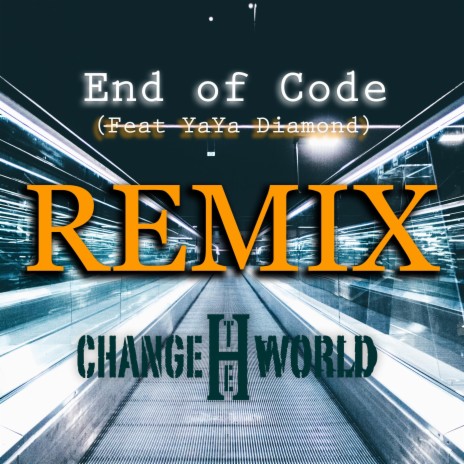 Change The World (EoC Remix) ft. Yaya Diamond | Boomplay Music