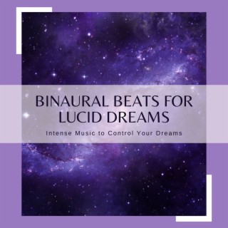 Binaural Beats for Lucid Dreams: Intense Music to Control Your Dreams