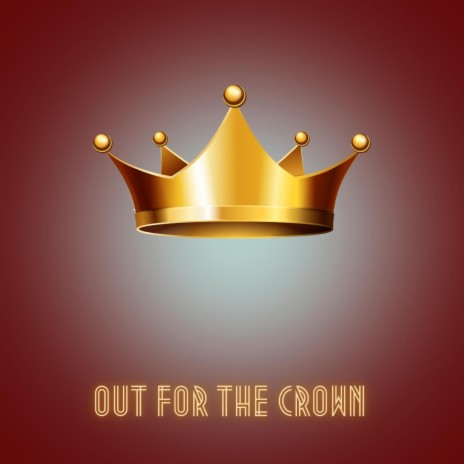 Out For The Crown ft. Packy | Boomplay Music