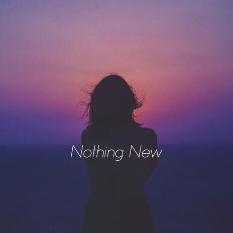 Nothing New | Boomplay Music