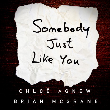 Somebody Just Like You ft. Chloe Agnew & Brian McGrane