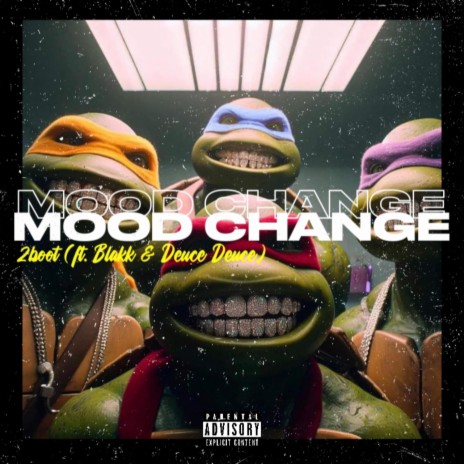 Mood Change ft. Blakk & Deuce Deuce