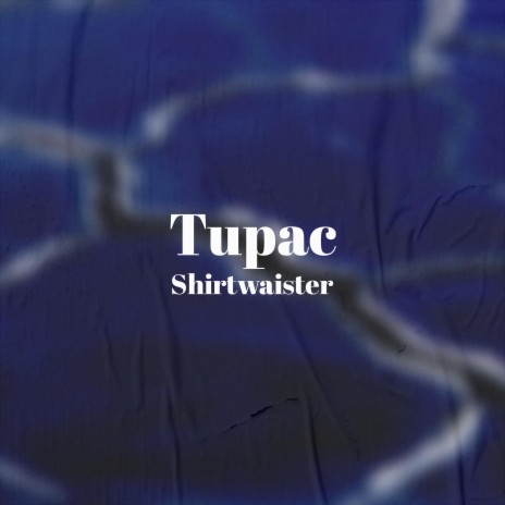 Tupac Shirtwaister | Boomplay Music