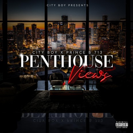 Penthouse Views ft. PrinceB713 | Boomplay Music