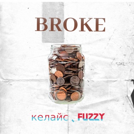 Broke ft. Fuzzy | Boomplay Music