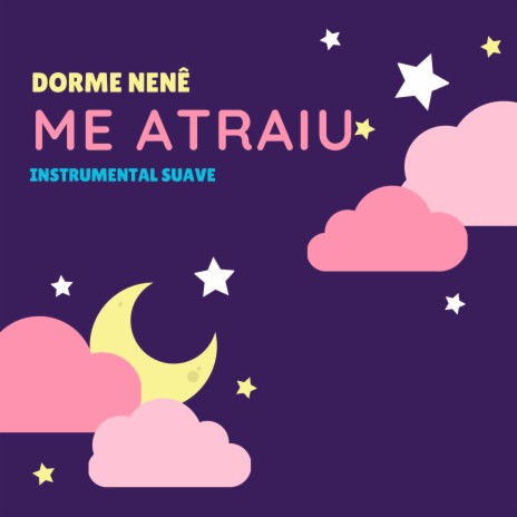 Dorme Nenê / Me Atraiu | Boomplay Music