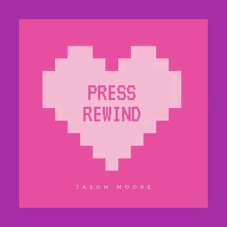 Press Rewind | Boomplay Music