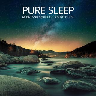 Pure Sleep: Music and Ambience for Deep Rest