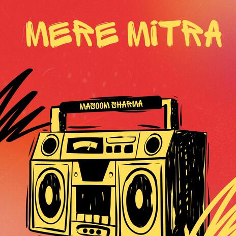 Mere Mitra Masoom Sharma (Requested Version) | Boomplay Music