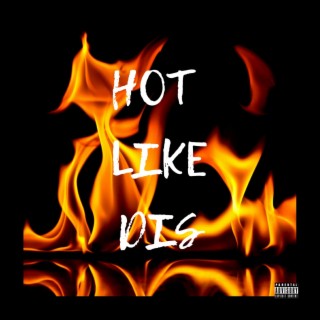 Hot Like Dis