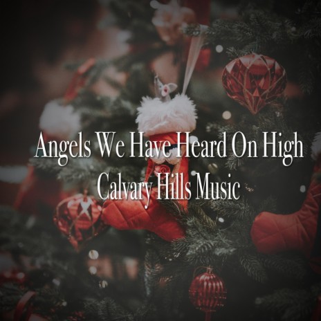 Angels We Have Heard on High | Boomplay Music