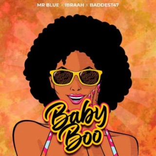 Baby Boo ft. Ibraah & Baddest 47 lyrics | Boomplay Music