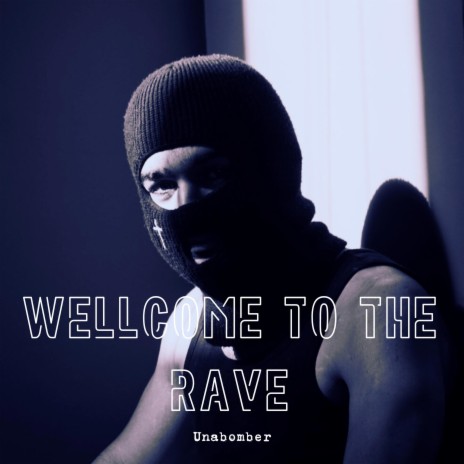 WELLCOME TO THE RAVE