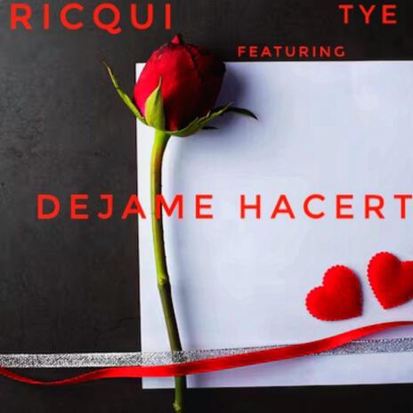 Dejame Hacerte Mia ft. Ricqui | Boomplay Music