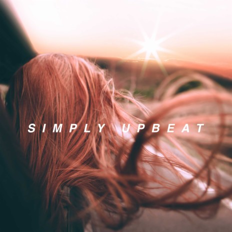 Simply Upbeat | Boomplay Music