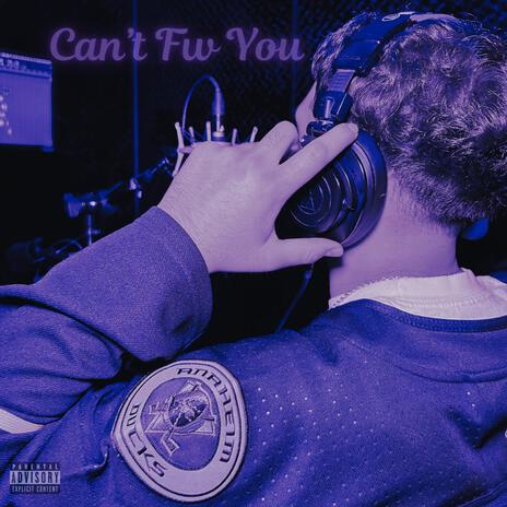 Can't Fw You | Boomplay Music